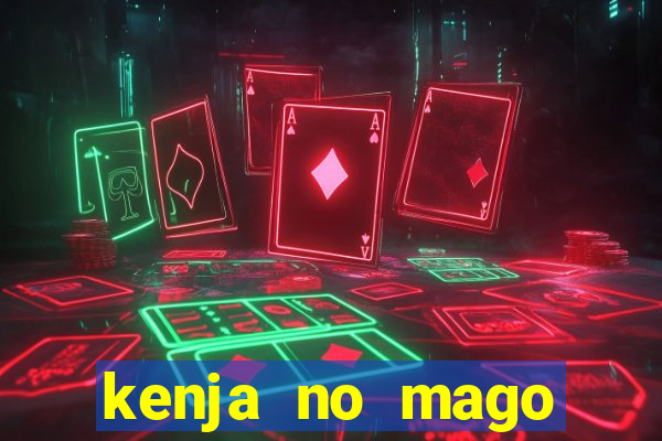 kenja no mago dublado 1 temporada